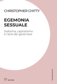 cover of the book Egemonia sessuale. Sodomia, capitalismo e l'arte del governare