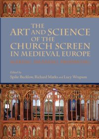 cover of the book The Art and Science of the Church Screen in Medieval Europe: Making, Meaning, Preserving