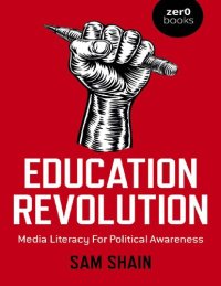 cover of the book Education Revolution: Media Literacy for Political Awareness