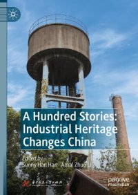 cover of the book A Hundred Stories: Industrial Heritage Changes China