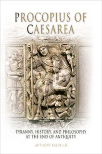 cover of the book Procopius of Caesarea: Tyranny, History, and Philosophy at the End of Antiquity