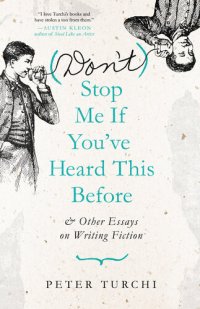 cover of the book (Don't) Stop Me if You've Heard This Before: and Other Essays on Writing Fiction