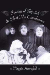 cover of the book Specters of Slapstick and Silent Film Comediennes