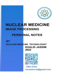 cover of the book Nuclear Medicine Image processing personal notes by khalid jassim