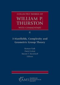 cover of the book Collected Works of William P. Thurston with Commentary II. 3-Manifolds, Complexity and Geometric Group Theory