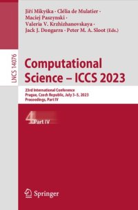 cover of the book Computational Science – ICCS 2023: 23rd International Conference, Prague, Czech Republic, July 3–5, 2023, Proceedings, Part IV