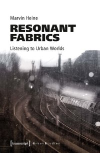 cover of the book Resonant Fabrics - Listening to Urban Worlds