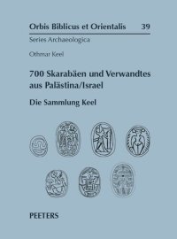 cover of the book 700 Skarabaen Und Verwandtes Aus Palastina/Israel: Die Sammlung Keel