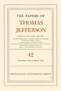 cover of the book Papers of Thomas Jefferson. Volume 42 The Papers of Thomas Jefferson, Volume 42: 16 November 1803 to 10 March 1804