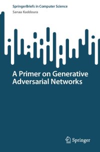 cover of the book A Primer on Generative Adversarial Networks