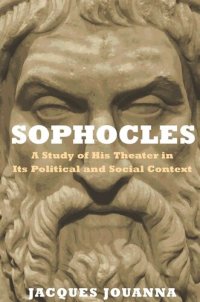 cover of the book Sophocles: A Study of His Theater in Its Political and Social Context