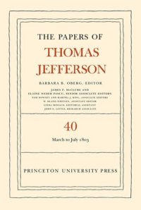 cover of the book Papers of Thomas Jefferson. Volume 40 The Papers of Thomas Jefferson, Volume 40: 4 March to 10 July 1803