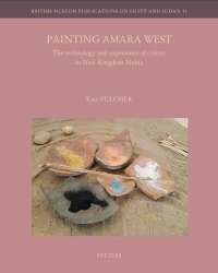 cover of the book Painting Amara West: The Technology and Experience of Colour in New Kingdom Nubia (British Museum Publications on Egypt and Sudan, 13)