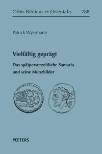 cover of the book Vielfaltig Gepragt: Das Spatperserzeitliche Samaria Und Seine Munzbilder