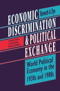 cover of the book Economic Discrimination and Political Exchange: World Political Economy in the 1930s and 1980s