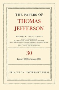 cover of the book Papers of Thomas Jefferson. Volume 30 The Papers of Thomas Jefferson, Volume 30: 1 January 1798 to 31 January 1799