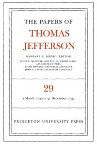 cover of the book Papers of Thomas Jefferson. Volume 29 The Papers of Thomas Jefferson, Volume 29: 1 March 1796 to 31 December 1797