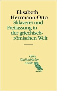 cover of the book Sklaverei und Freilassung in der griechisch-römischen Welt: Zweite, überarbeitete und erweiterte Auflage.