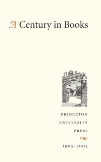 cover of the book A Century in Books: Princeton University Press 1905-2005