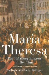 cover of the book Maria Theresa: The Habsburg Empress in Her Time