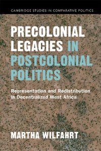 cover of the book Precolonial Legacies in Postcolonial Politics: Representation and Redistribution in Decentralized West Africa