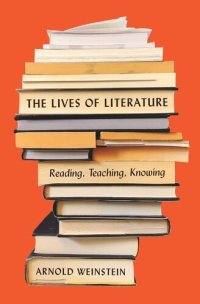 cover of the book The Lives of Literature: Reading, Teaching, Knowing