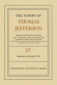 cover of the book Papers of Thomas Jefferson. Volume 27 The Papers of Thomas Jefferson, Volume 27: 1 September to 31 December 1793