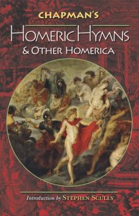 cover of the book Chapman's Homeric Hymns and Other Homerica