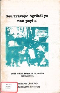 cover of the book Sou Travayè Agrikòl yo nan peyi a (Yon ti rale sou istwa ak sou kèk pwoblèm òganizasyon-yo)