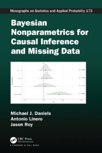 cover of the book Bayesian Nonparametrics for Causal Inference and Missing Data