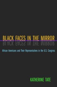 cover of the book Black Faces in the Mirror: African Americans and Their Representatives in the U.S. Congress