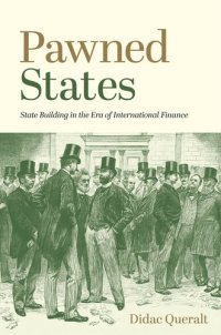 cover of the book Pawned States: State Building in the Era of International Finance