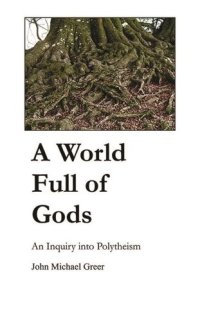 cover of the book A World Full of Gods: An Inquiry into Polytheism