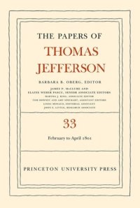 cover of the book Papers of Thomas Jefferson. Volume 33 The Papers of Thomas Jefferson, Volume 33: 17 February to 30 April 1801