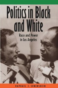 cover of the book Politics in Black and White: Race and Power in Los Angeles