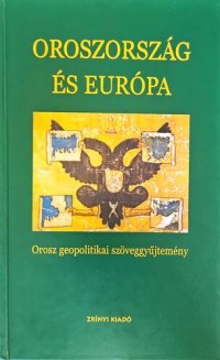 cover of the book Gazdag Ferenc és Siselina Ljubov szerk. - Oroszország és Európa. Orosz geopolitikai szöveggyűjtemény