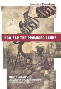 cover of the book How Far the Promised Land?: World Affairs and the American Civil Rights Movement from the First World War to Vietnam