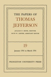 cover of the book Papers of Thomas Jefferson. Volume 19 The Papers of Thomas Jefferson, Volume 19: January 1791 to March 1791