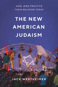 cover of the book The New American Judaism: How Jews Practice Their Religion Today