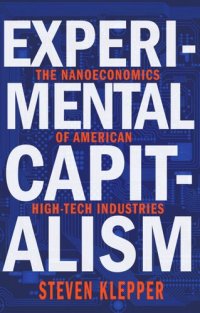 cover of the book Experimental Capitalism: The Nanoeconomics of American High-Tech Industries