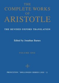 cover of the book Complete Works of Aristotle, Volume 1: The Revised Oxford Translation