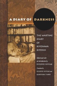 cover of the book A Diary of Darkness: The Wartime Diary of Kiyosawa Kiyoshi