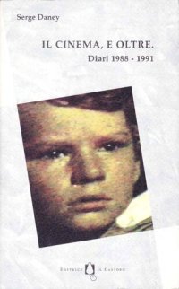 cover of the book Il cinema, e oltre. Diari 1988-1991