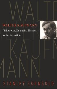 cover of the book Walter Kaufmann: Philosopher, Humanist, Heretic