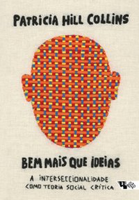 cover of the book Bem mais que ideias: A interseccionalidade como teoria social crítica