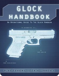 cover of the book Glock Handbook: An Operational Guide to the Glock Handgun