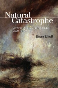 cover of the book Natural Catastrophe: Climate Change and Neoliberal Governance