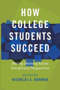 cover of the book How College Students Succeed: Making Meaning Across Disciplinary Perspectives