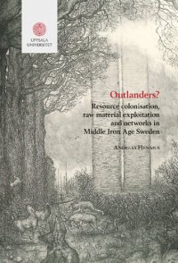 cover of the book Outlanders?: Resource Colonisation, Raw Material Exploitation and Networks in Middle Iron Age Sweden