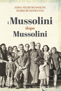 cover of the book I Mussolini dopo i Mussolini